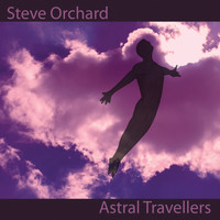 Steve Orchard - Astral Travellers