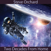 Steve Orchard - Two Decades from Home