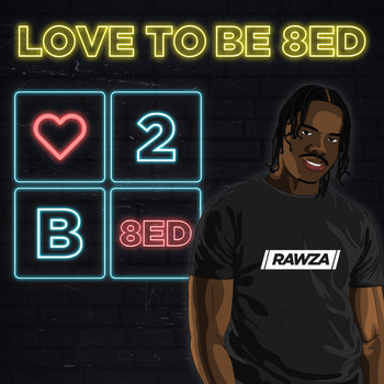 Rawza - Love To Be 8ED (Explicit)