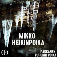 Mikko Heikinpoika - Pakkanen, puhurin poika
