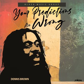 Dennis Brown - Your Predictions Are Wrong