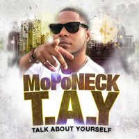 MopoNeck - T.A.Y. (Talk About Yourself)
