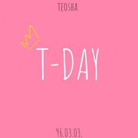 Teosha - T-Day