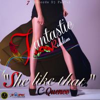 C-Quence - She Like That