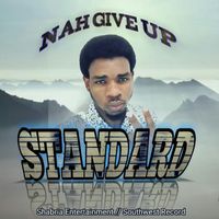 Standard - Nah Give Up