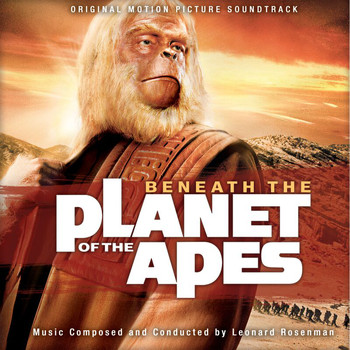 Leonard Rosenman - Beneath the Planet of the Apes (Original Motion Picture Soundtrack)