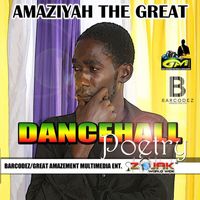 Amaziyah The Great - Dancehall Poetry