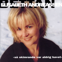 Elisabeth Andreasson - Så skimrande var aldrig havet
