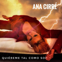 Ana Cirré - Quiéreme Tal Como Soy (Explicit)