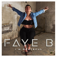 Faye B - I'm Grateful