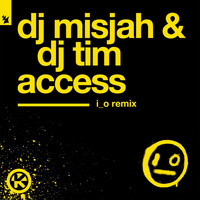 Dj Misjah & Dj Tim - Access (i_o Remix)