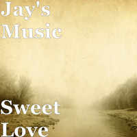 Jay's Music - Sweet Love
