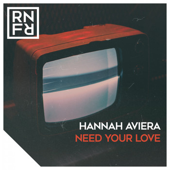 Hannah Aviera - Need Your Love