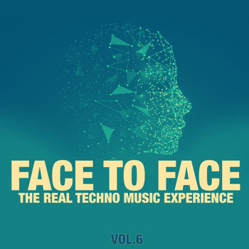 Various Artists - Face to Face, Vol. 6 (The Real Techno Music Experience)