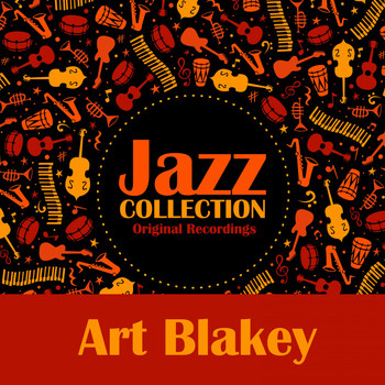 Art Blakey - Jazz Collection (Original Recordings)