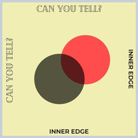 Inner Edge - Can You Tell?