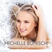 Michelle Bönisch - Scherben spiegeln das Licht