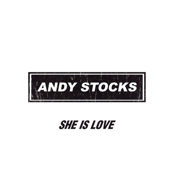 Andy Stocks - She Is Love