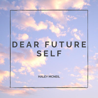 Haley McNeil - Dear Future Self