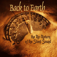 Back to Earth - The Re-Return of the Silent Sound