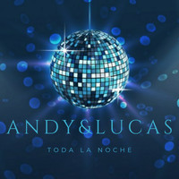 Andy & Lucas - Toda la Noche