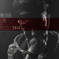 Mr. Even - Come Un Missile 2014