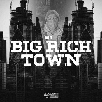 B1 - Big Rich Town (Explicit)