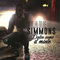 Blade Simmons - Dolce Come Il Miele