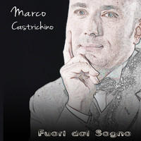 Marco Castrichino - Fuori Dal Sogno