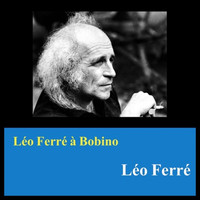 Léo Ferré - Léo ferré à bobino
