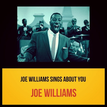 Joe Williams - Joe Williams Sings About You