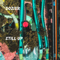 Dozier - Still Up (Explicit)