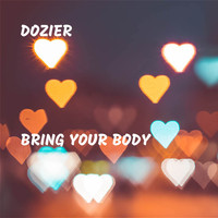 Dozier - Bring Your Body