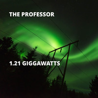 The Professor - 1.21 Giggawatts (Explicit)