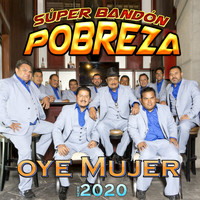 Super Bandon Pobreza - Oye Mujer Serie 2020