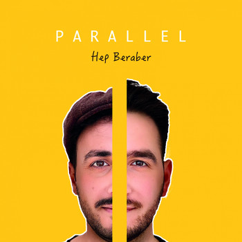 Parallel - Hep Beraber