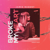 Jamie Nugent - Broke My Heart
