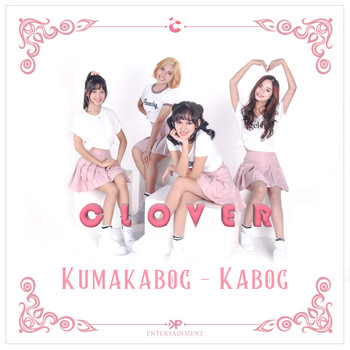 Clover - KUMAKABOG-KABOG (Pounding Heart)
