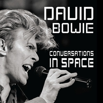 David Bowie - Conversations in Space