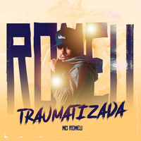 Mc Romeu - Traumatizada (Explicit)