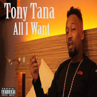 Tony Tana / - All I Want