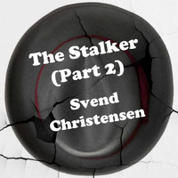 Svend Christensen / - The Stalker, Pt.2