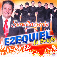 Ezequiel El Brujo - Sencillamente