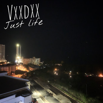 VXXDXX / - Just Life