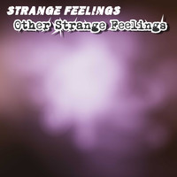 Strange Feelings / - Other Strange Feelings