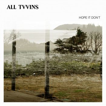 All Tvvins - Hope It Don't