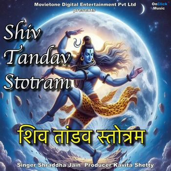 Shraddha Jain - Shiv Tandav Stotram