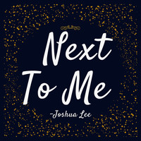 Joshua Lee - Next to Me
