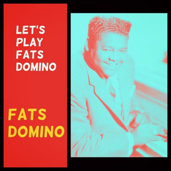 Fats Domino - Let's Play Fats Domino
