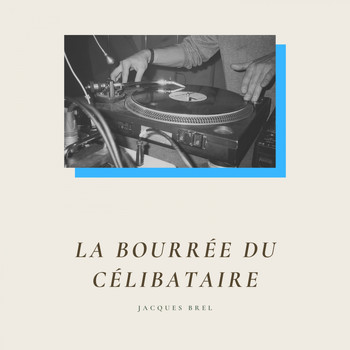Jacques Brel - La bourrée du célibataire (Explicit)